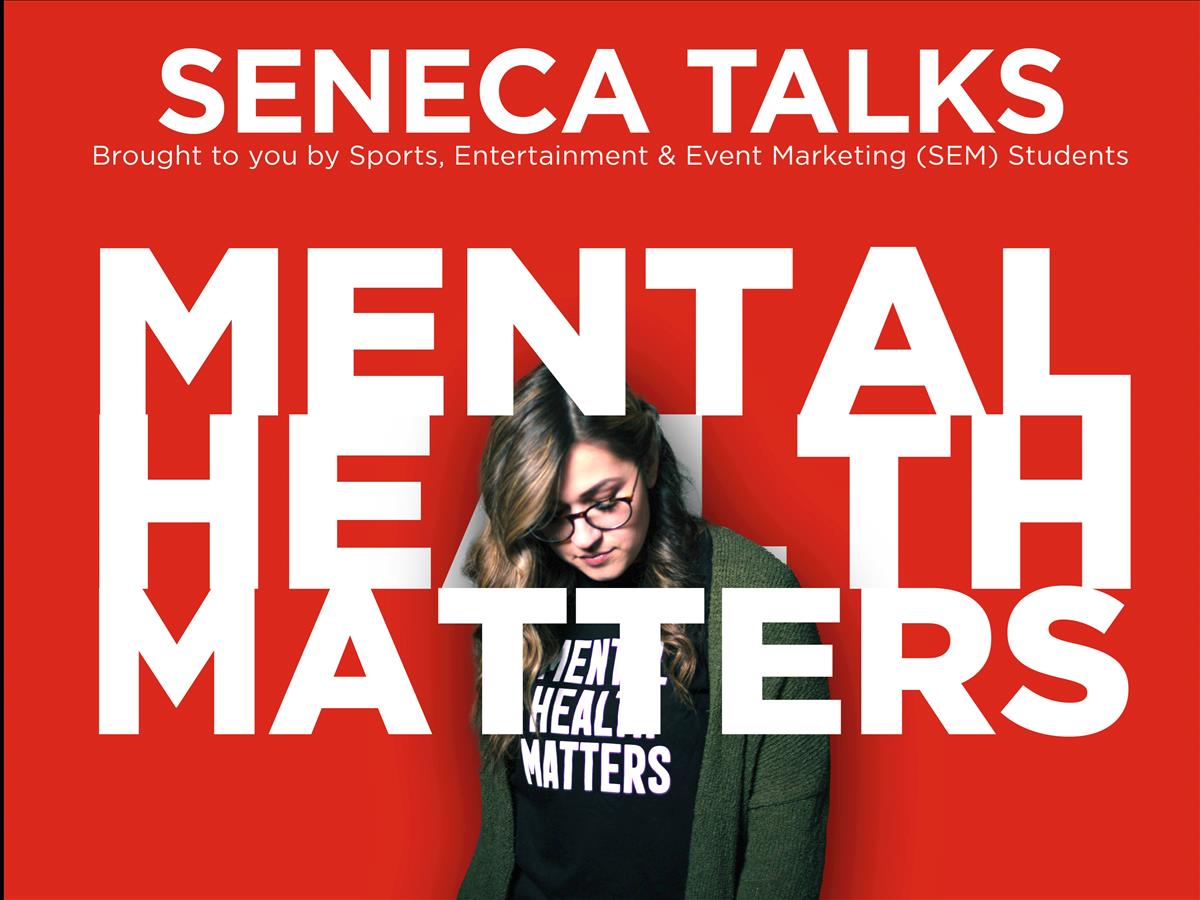 You’re invited to Seneca Talks: Mental Health Matters