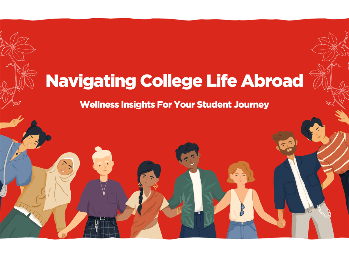Navigating College Life Abroad: Wellness Insights for Your Student Journey