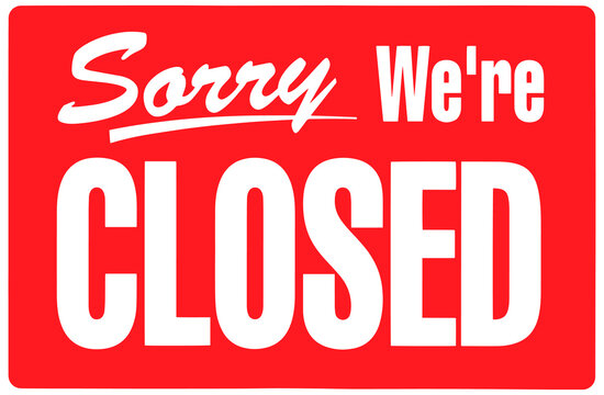 Sorry we are closed! 