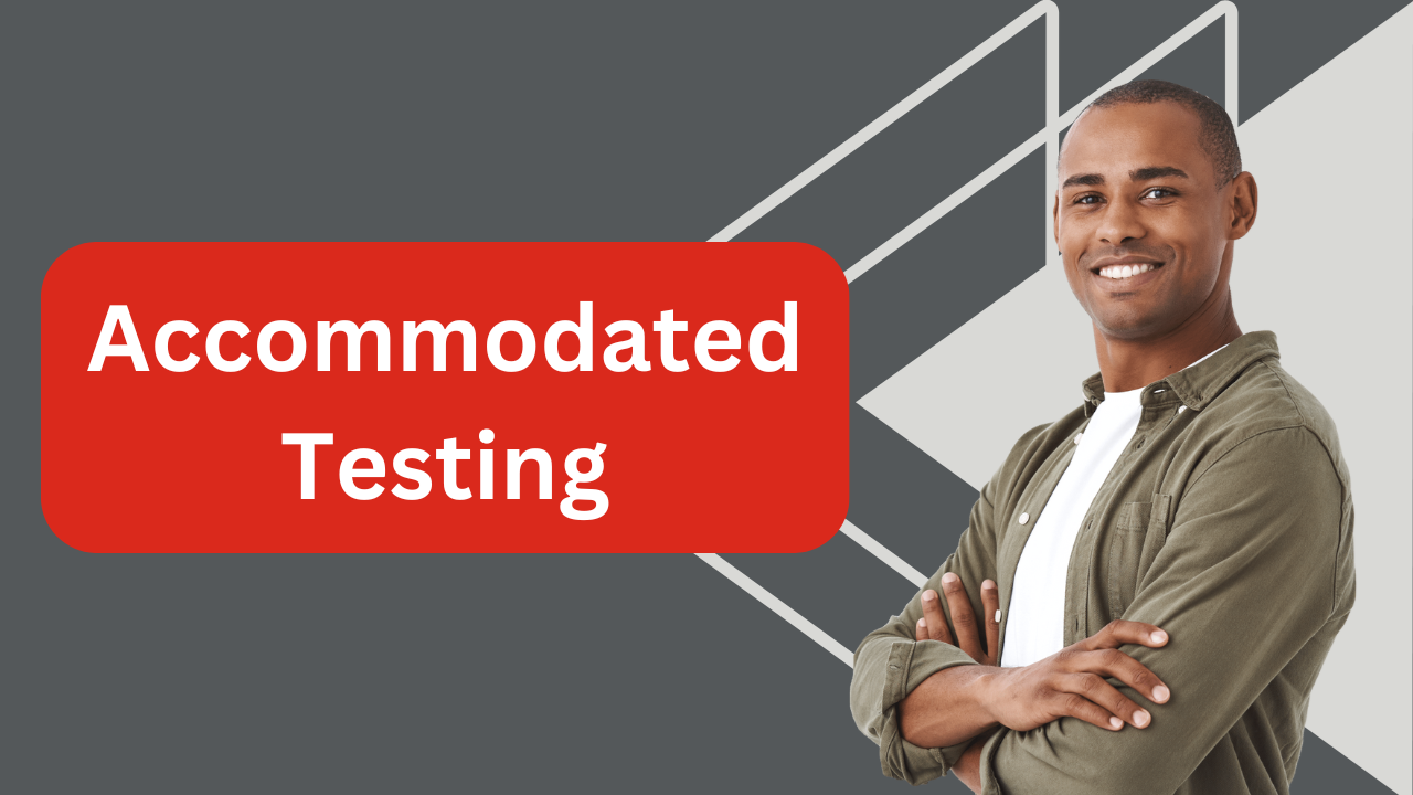 Accommodated Testing 