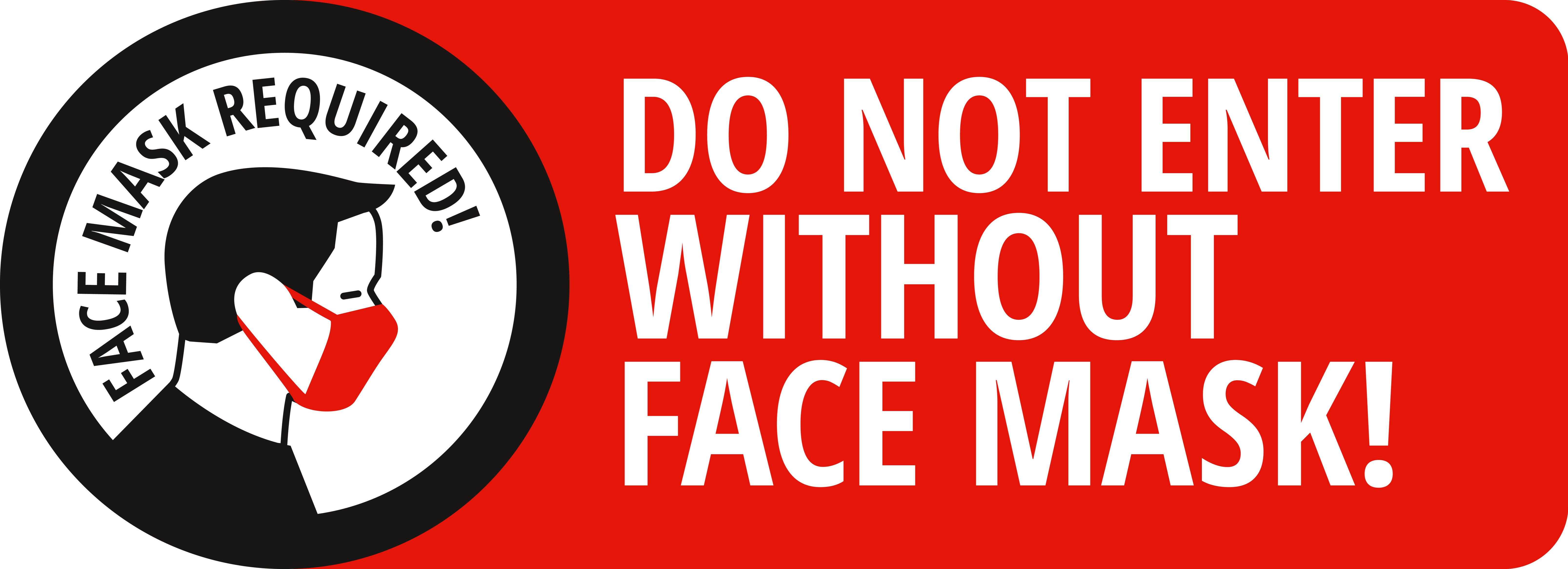 Face mask is required! 