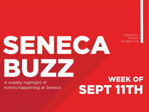 Seneca Buzz - Week of Sept 11th to Sept 15th