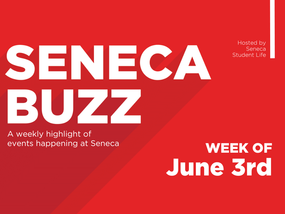 Seneca Buzz - Week of June 3