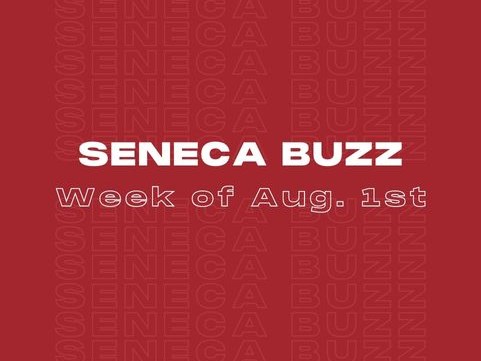 Seneca Buzz - Week of August 1 to August 5