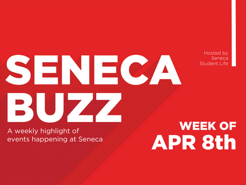 Seneca Buzz - Week of April 8th