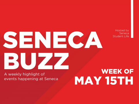 Seneca Buzz - Week of May 15 to May 19