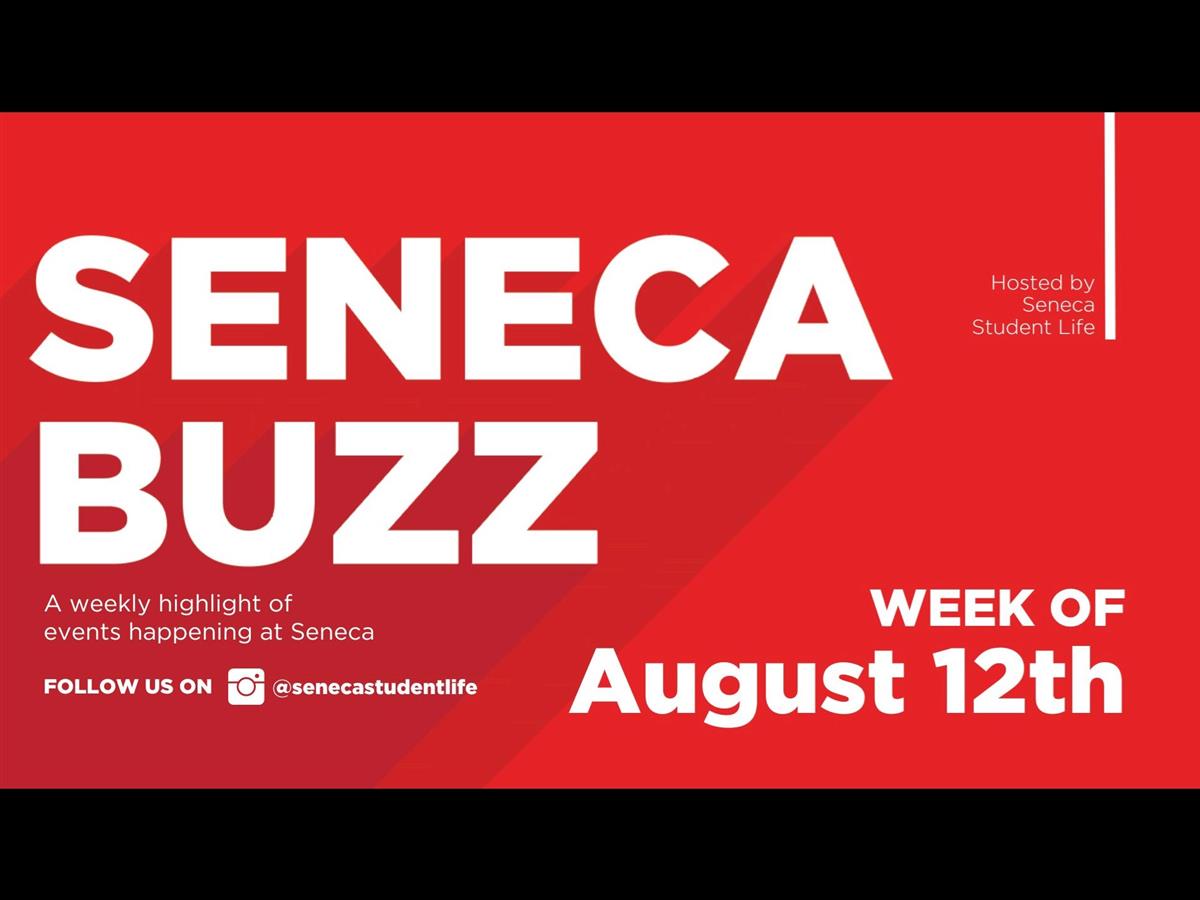 Seneca Buzz - Week of August 12