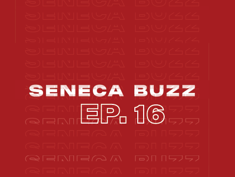 Seneca Buzz — Week of April 25 to 29