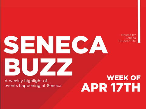 Seneca Buzz - Week of April 17 to April 21
