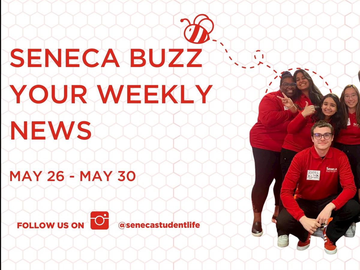 Seneca Buzz Weeks of May 26 to 30