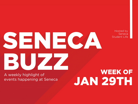 Seneca Buzz - Week of January 29th to February 2nd