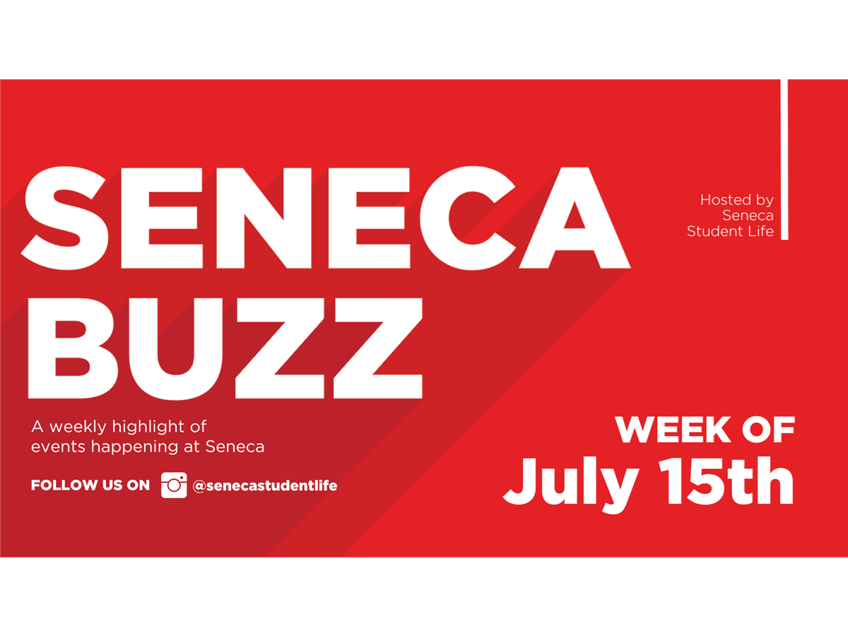 Seneca Buzz - Week of July 15