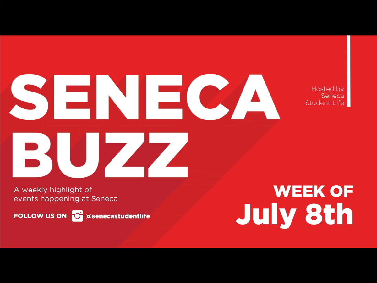 Seneca Buzz - Week of July 8