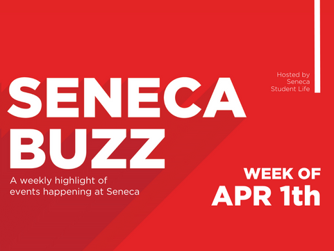 Seneca Buzz - Week of April 1 - April 5