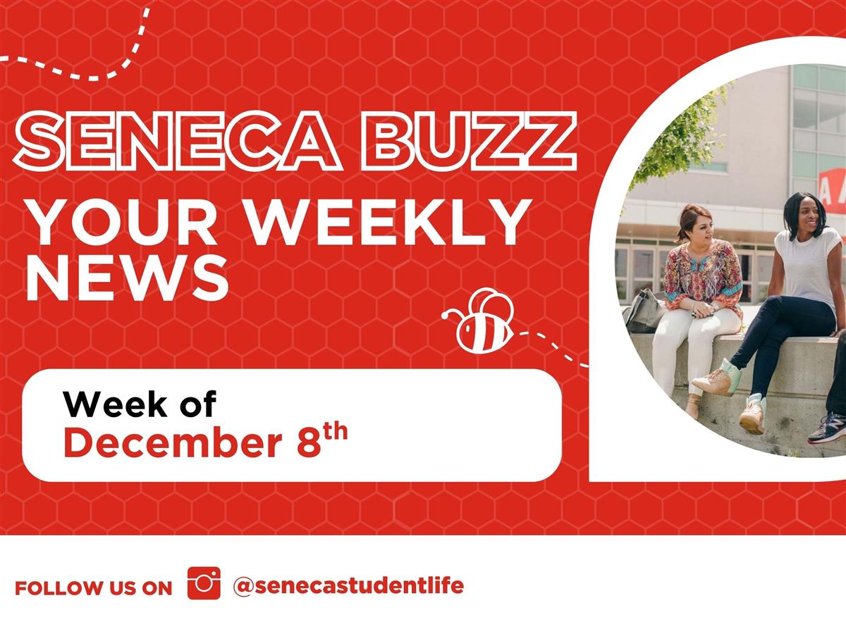 Seneca Buzz Week of December 1 to December 8