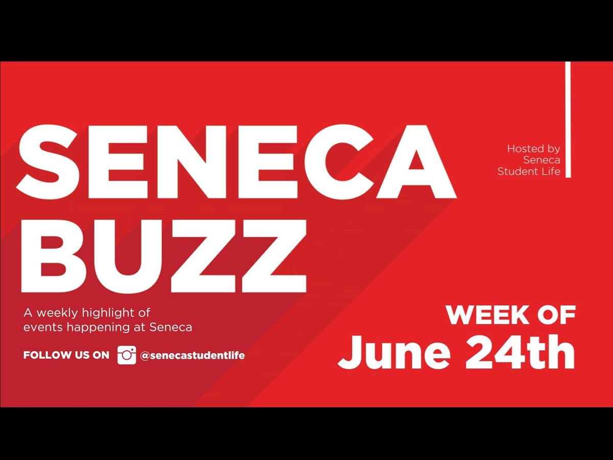 Seneca Buzz - Week of June 24