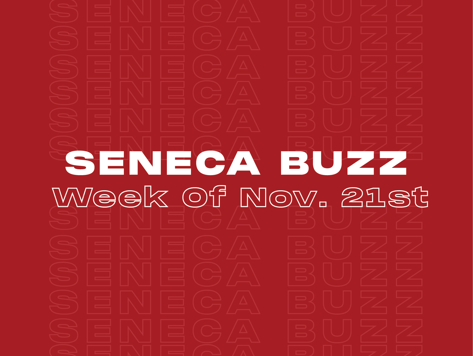 Seneca Buzz - Week of November 21 to November 25