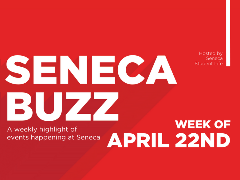 Seneca Buzz - Week of April 22nd