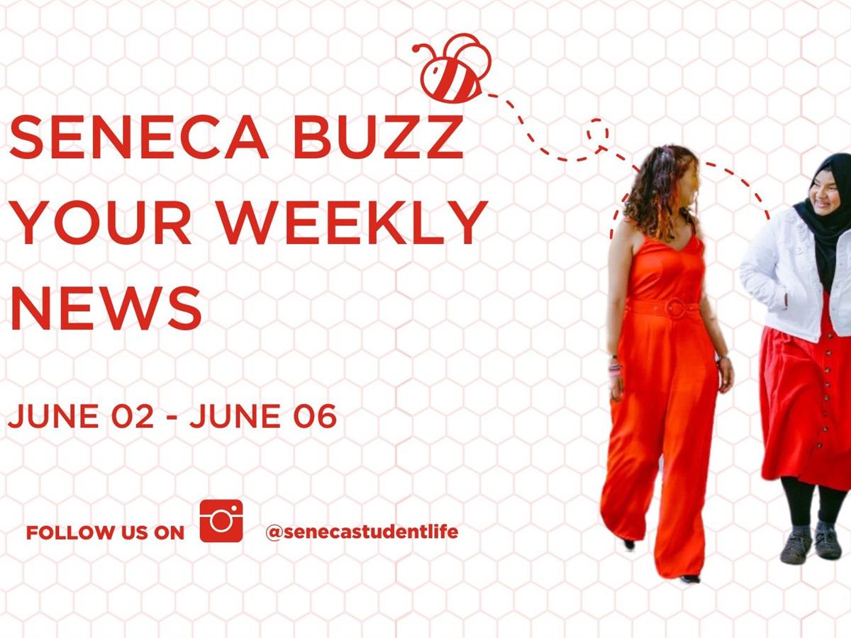 Seneca Buzz Weeks of June 2 to June 6