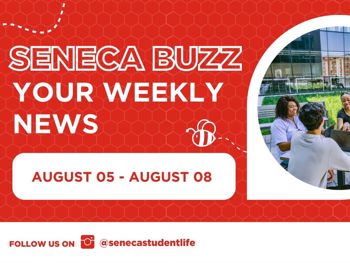 Seneca Buzz Weeks of August 5 to August 8