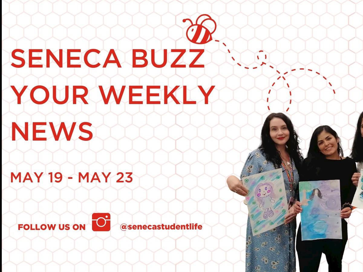 Seneca Buzz Weeks of May 19 to 23