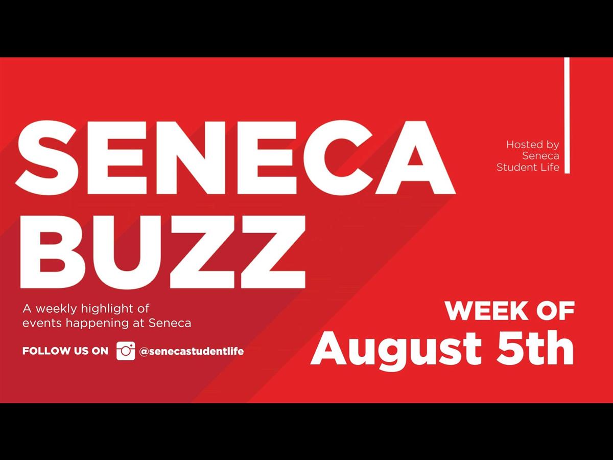 Seneca Buzz - Week of August 5